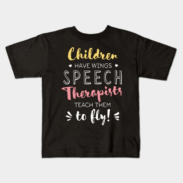 Speech Therapist Gifts - Beautiful Wings Quote Kids T-Shirt by BetterManufaktur